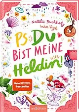 Fester Einband PS: Du bist meine Heldin! (PS: Du bist die Beste! 3) von Natalie Buchholz