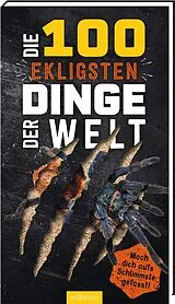 Kartonierter Einband Die 100 ekligsten Dinge der Welt von Anna Claybourne