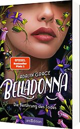 Kartonierter Einband Belladonna  Die Berührung des Todes (Belladonna 1) von Adalyn Grace