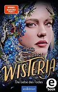 E-Book (epub) Wisteria  Die Liebe des Todes (Belladonna 3) von Adalyn Grace