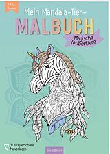 Kartonierter Einband (Kt) Mein Mandala-Tier-Malbuch  Magische Zaubertiere von 