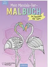 Geheftet Mein Mandala-Tier-Malbuch Im Paradies der Tiere von