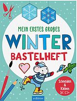 Kartonierter Einband Mein erstes großes Winter-Bastelheft von 