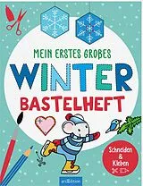 Kartonierter Einband Mein erstes großes Winter-Bastelheft von 