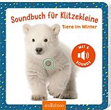 Pappband, unzerreissbar Soundbuch für Klitzekleine - Tiere im Winter von 