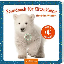 Pappband, unzerreissbar Soundbuch für Klitzekleine - Tiere im Winter von 