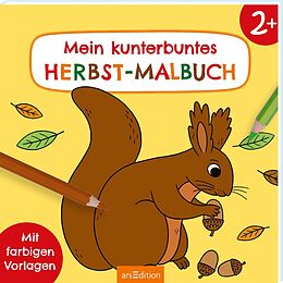 Kartonierter Einband Malbuch ab 2  Mein kunterbuntes Herbst-Malbuch von 
