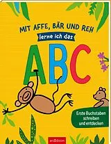 Kartonierter Einband Mit Affe, Bär und Reh lerne ich das ABC von 
