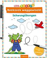 Kartonierter Einband Lernraupe - Ruckzuck weggewischt! Schwungübungen von 