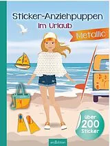 Kartonierter Einband Sticker-Anziehpuppen Metallic  Im Urlaub von 