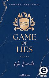 E-Book (epub) Game of Lies  No Limits (St. Gloria College 2) von Yvonne Westphal