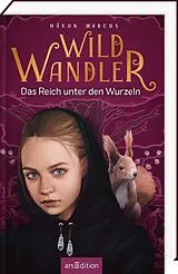 Fester Einband Wildwandler  Das Reich unter den Wurzeln von Håkon Marcus
