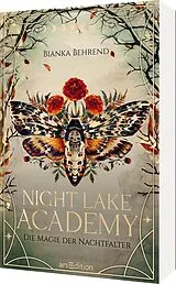Kartonierter Einband Night Lake Academy Die Magie der Nachtfalter (Night Lake Academy 1) von Bianka Behrend