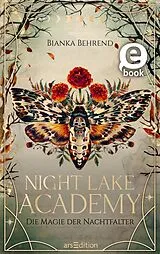 E-Book (epub) Night Lake Academy  Die Magie der Nachtfalter (Night Lake Academy 1) von Bianka Behrend