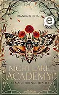 E-Book (epub) Night Lake Academy  Die Magie der Nachtfalter (Night Lake Academy 1) von Bianka Behrend