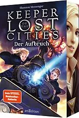 Kartonierter Einband Keeper of the Lost Cities Der Aufbruch (Keeper of the Lost Cities 1) von Shannon Messenger
