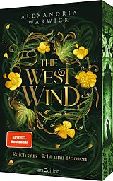 Kartonierter Einband The West Wind Reich aus Licht und Dornen (The Four Winds 2) von Alexandria Warwick