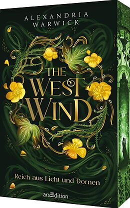 Kartonierter Einband The West Wind  Reich aus Licht und Dornen (The Four Winds 2) von Alexandria Warwick