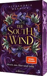 Kartonierter Einband The South Wind  Reich aus Blut und Gold (The Four Winds 3) von Alexandria Warwick
