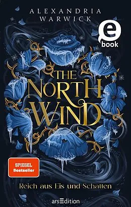 E-Book (epub) The North Wind  Reich aus Eis und Schatten (The Four Winds 1) von Alexandria Warwick