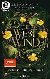 E-Book (epub) The West Wind Reich aus Licht und Dornen (The Four Winds 2) von Alexandria Warwick