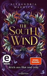 E-Book (epub) The South Wind  Reich aus Blut und Gold (The Four Winds 3) von Alexandria Warwick