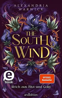 E-Book (epub) The South Wind  Reich aus Blut und Gold (The Four Winds 3) von Alexandria Warwick