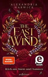 E-Book (epub) The East Wind  Reich aus Sturm und Flammen (The Four Winds 4) von Alexandria Warwick