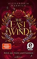 E-Book (epub) The East Wind  Reich aus Sturm und Flammen (The Four Winds 4) von Alexandria Warwick