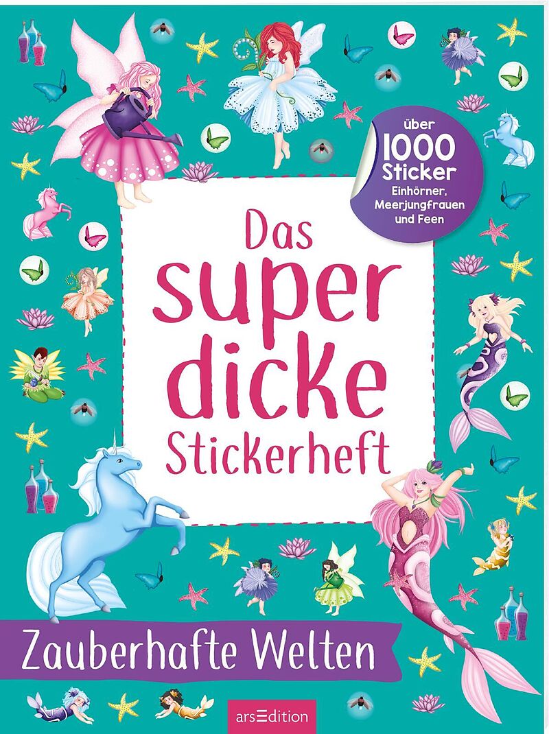 Das superdicke Stickerheft  Zauberhafte Welten
