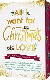 Kartonierter Einband All I want for Christmas is Love von Mareike Allnoch, Ada Bailey, Bianka Behrend