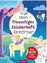 Kartonierter Einband Mein flauschiges Stickerheft Einhörner von