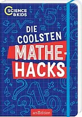 Kartonierter Einband Science & Kids Die coolsten Mathehacks von Carmen Skupin