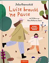  Luise braucht 'ne Pause von Julia Knörnschild