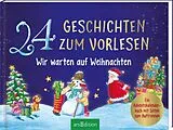 Fester Einband 24 Geschichten zum Vorlesen  Wir warten auf Weihnachten von Katharina E. Volk