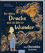 Fester Einband Der kleine Drache und die Zeit der Wunder von Lily Murray