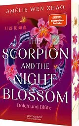Kartonierter Einband The Scorpion and the Night Blossom  Dolch und Blüte von Amélie Wen Zhao