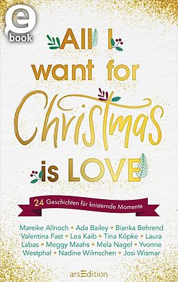 E-Book (epub) All I want for Christmas is Love von Mareike Allnoch, Ada Bailey, Bianka Behrend