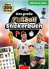 Kartonierter Einband Das große Fußball-Stickerbuch von Jens Dreisbach