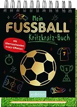 Kartonierter Einband Mein Fußball-Kritzkratz-Buch von