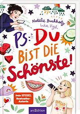 Fester Einband PS: Du bist die Schönste! (PS: Du bist die Beste! 7) von Natalie Buchholz