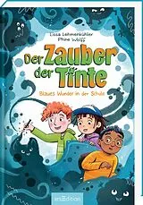 Fester Einband Der Zauber der Tinte  Blaues Wunder in der Schule (Der Zauber der Tinte 2) von Lissa Lehmenkühler
