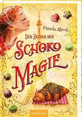 Fester Einband Der Zauber der Schokomagie (Schokomagie 4) von Mareike Allnoch