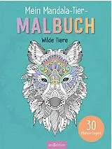 Kartonierter Einband Mein Mandala-Tier-Malbuch  Wilde Tiere von 