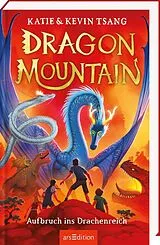 Fester Einband Dragon Mountain Aufbruch ins Drachenreich (Dragon Mountain 1) von Katie Tsang, Kevin Tsang