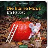 Pappband, unzerreissbar (PpU) Die kleine Maus im Herbst von Outi Kaden