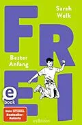 E-Book (epub) FREI  Bester Anfang (FREI 3) von Sarah Welk