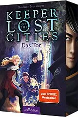 Kartonierter Einband Keeper of the Lost Cities  Das Tor (Keeper of the Lost Cities 5) von Shannon Messenger