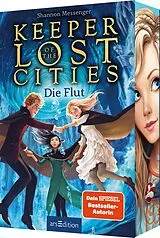 Kartonierter Einband Keeper of the Lost Cities  Die Flut (Keeper of the Lost Cities 6) von Shannon Messenger