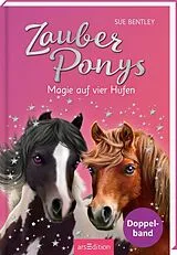 Fester Einband Zauberponys Magie auf vier Hufen (Zauberponys) von Sue Bentley